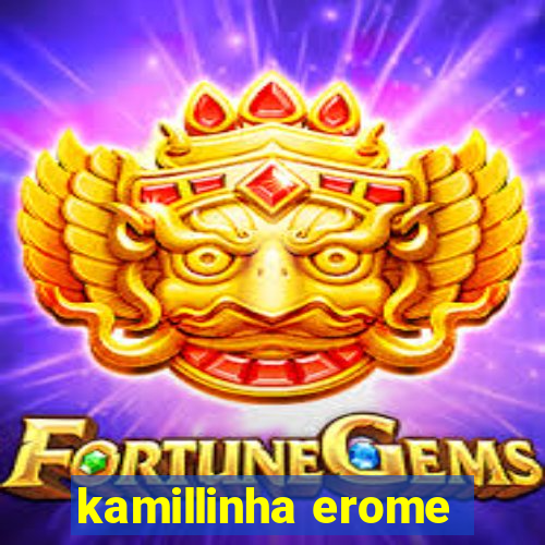 kamillinha erome